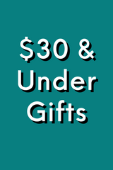 $30 &amp; Under Gifts